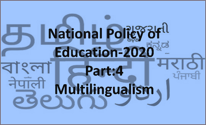 National Policy of Education-2020: Part 4 - Multilingualism - A
